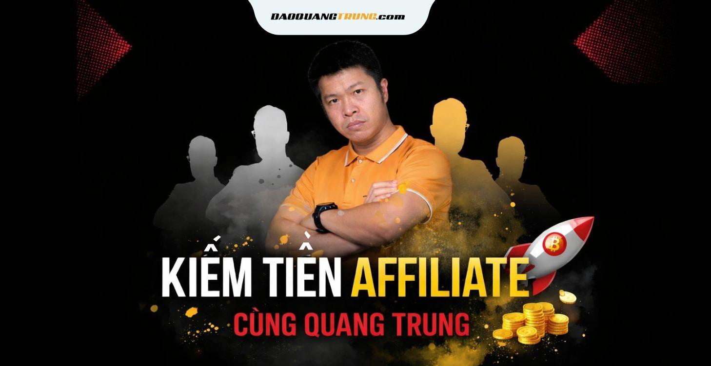 Kiếm tiền Affiliate cùng Quang Trung