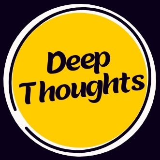 Deep Thoughts