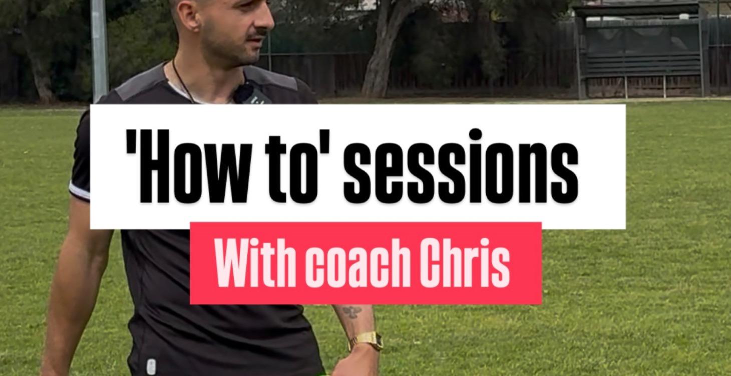 "How to" sessions with coach Chris