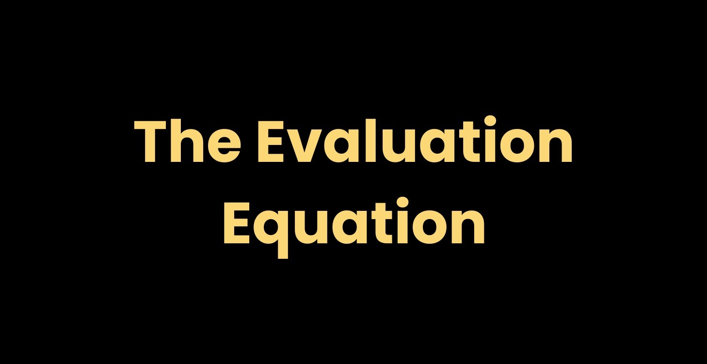 The Evaluation Equation