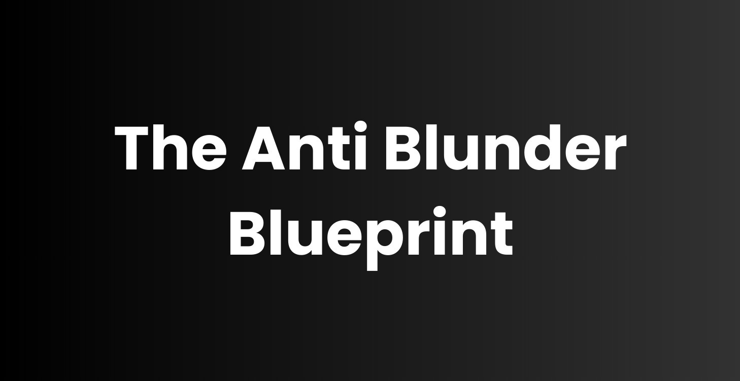 Anti Blunder Blueprint