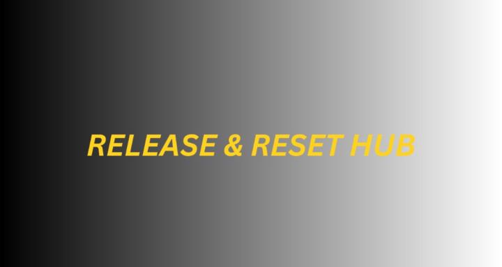 Release & Reset Hub