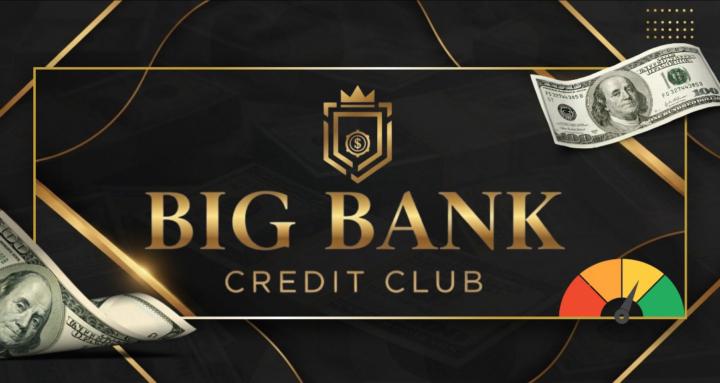 Big Bank Credit Club