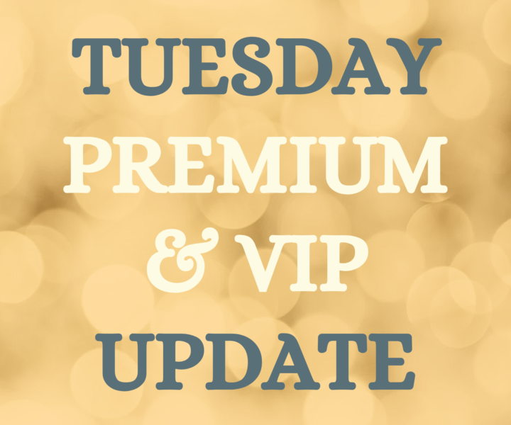 𝗧𝘂𝗲𝘀𝗱𝗮𝘆 𝗣𝗿𝗲𝗺𝗶𝘂𝗺 & 𝗩𝗜𝗣 𝗨𝗽𝗱𝗮𝘁𝗲