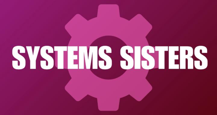 Systems Sisters