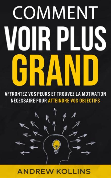 🔴"COMMENT VOIR GRAND ET ATTEINDRE VOS OBJECTIFS" 11.90€