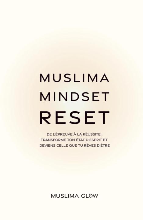 🔴Muslima Mindset Reset -  De l’épreuve à la réussite - 34.90€