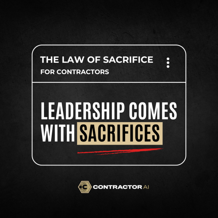 🚀 The Law of Sacrifice: for Contractor Builders & Home Service Businesses 🚀