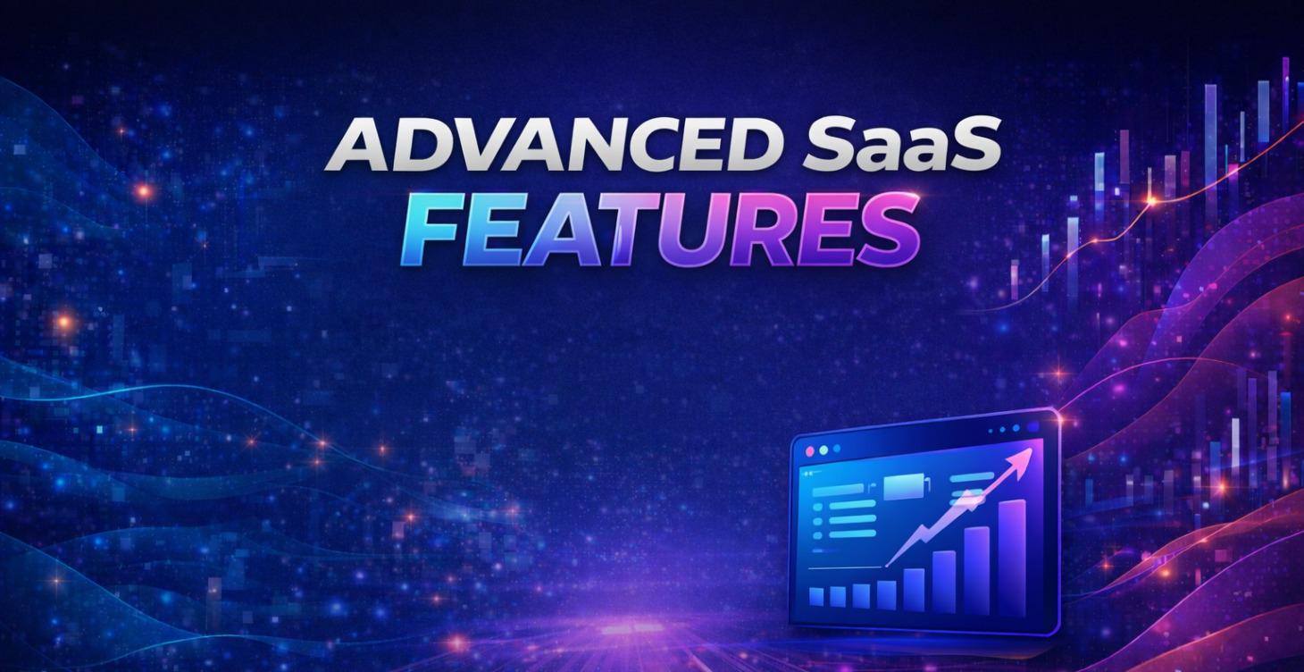 ADVANCED SaaS FEATURES