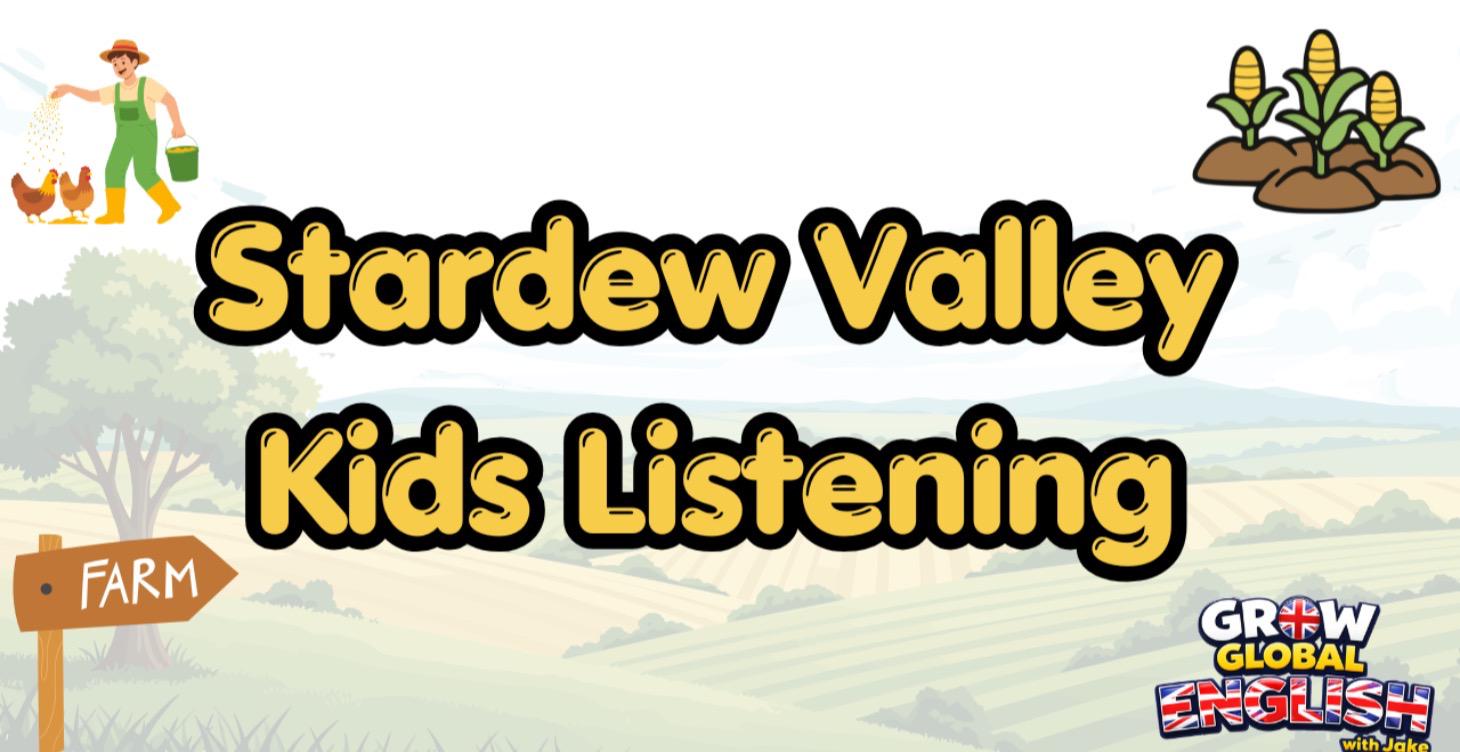 Stardew Valley : Kids Listening!