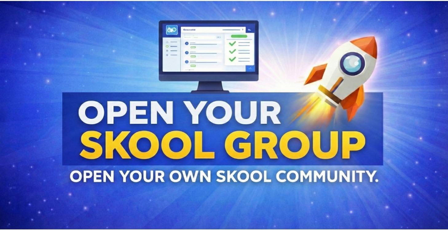Open Your Skool Group 🚀