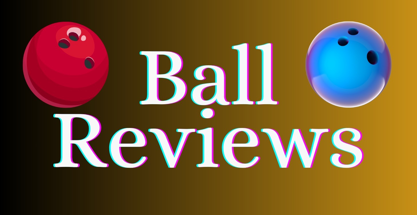 Bowling Ball Reviews