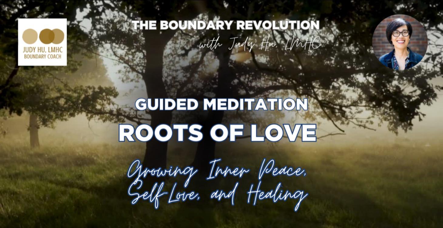 Roots of Love Meditation