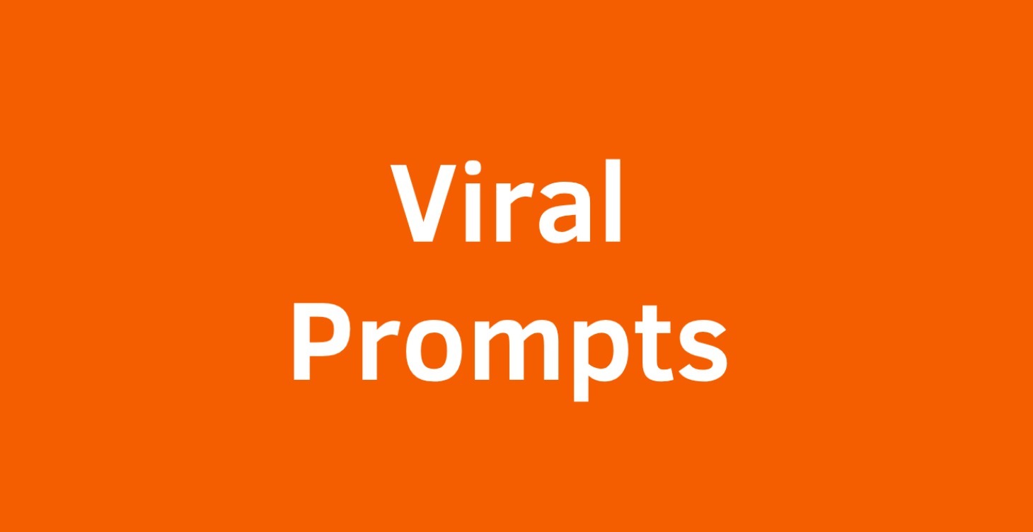 Viral Prompts