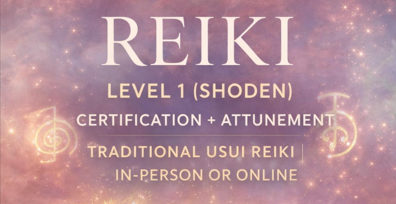 Reiki 1 Certification & Attunement $30