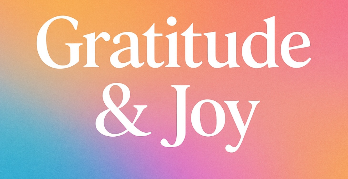 Gratitude & Joy