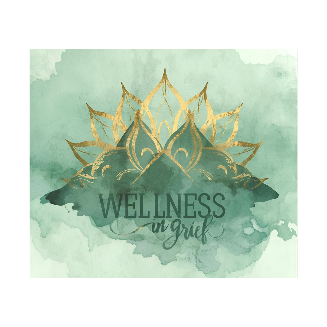Wellness in Grief