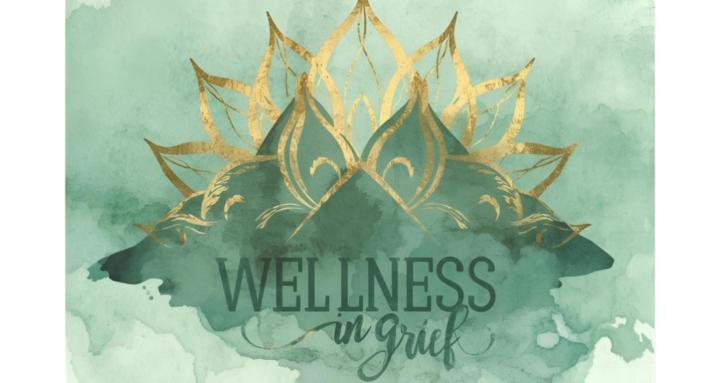 Wellness in Grief