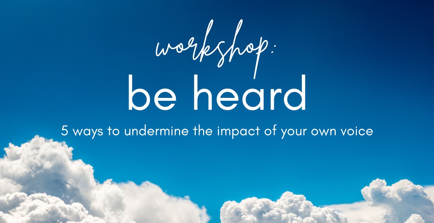 Workshop: Be Heard