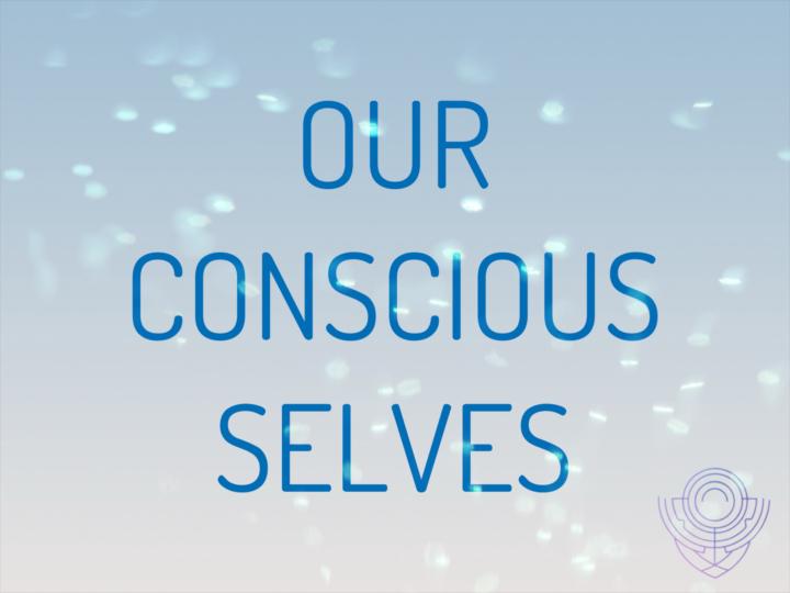 Our Conscious Selves course is up! 