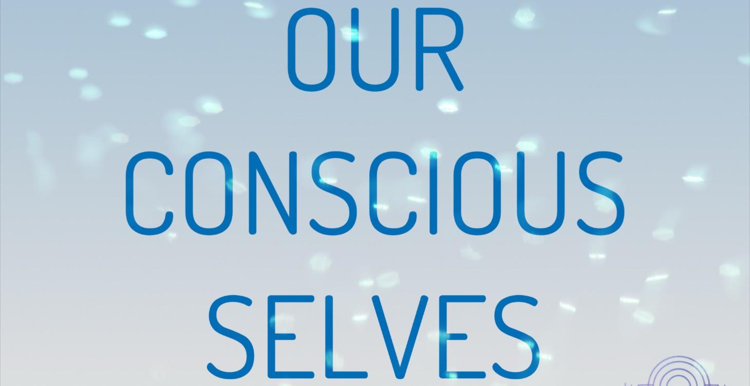 Our Conscious Selves introduction