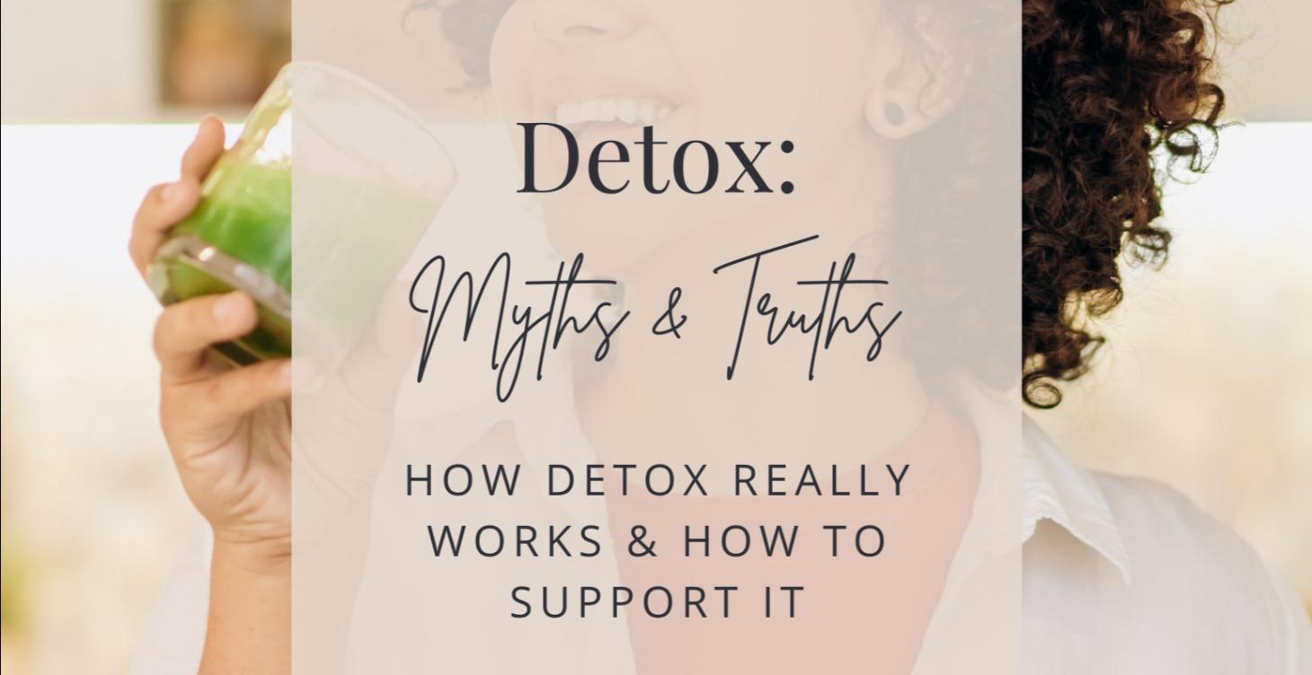 Detox: Myths vs. Truths