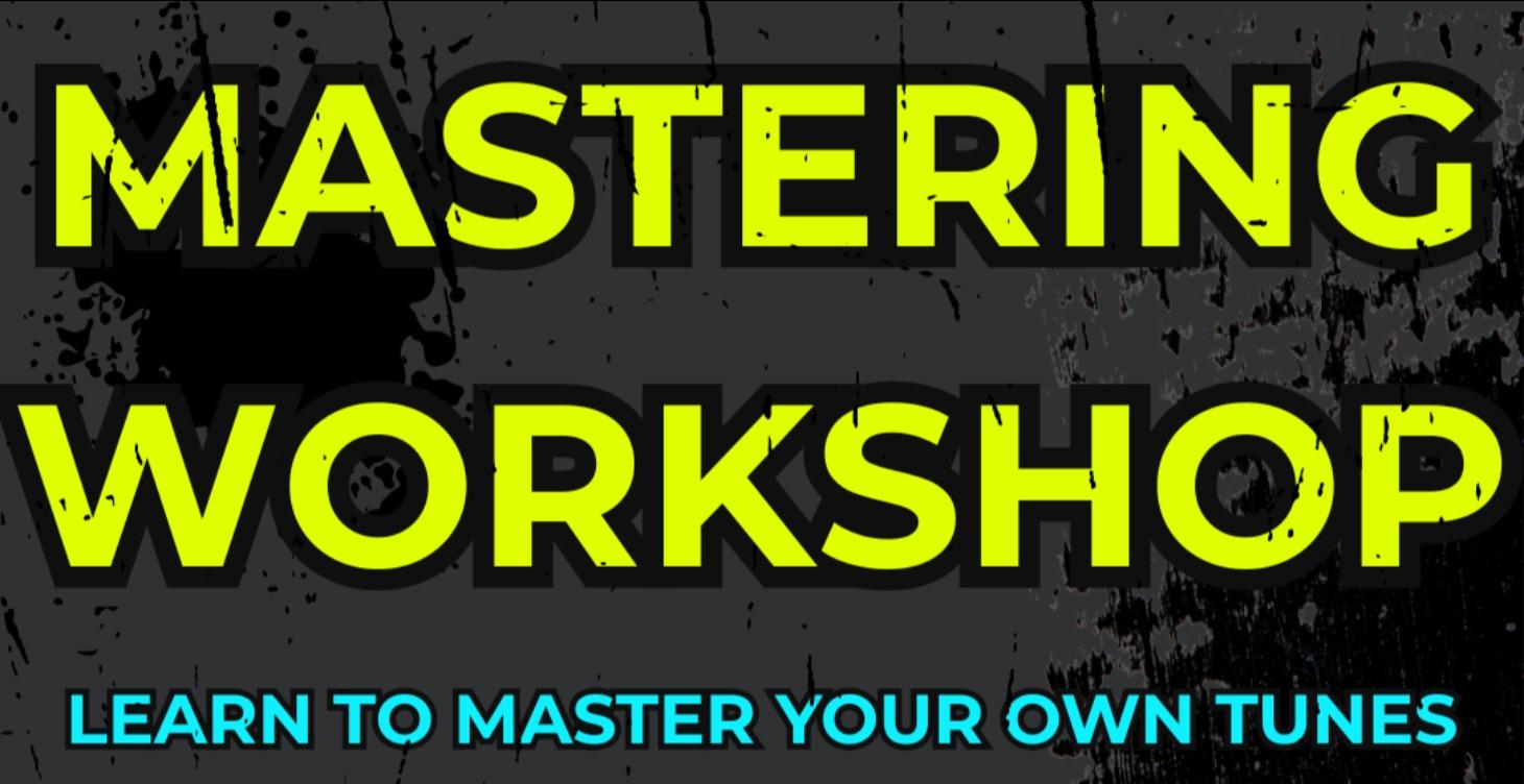 Mastering Workshop