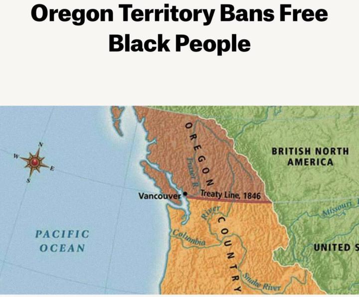 When the Oregon territory banned free Black Americans. 