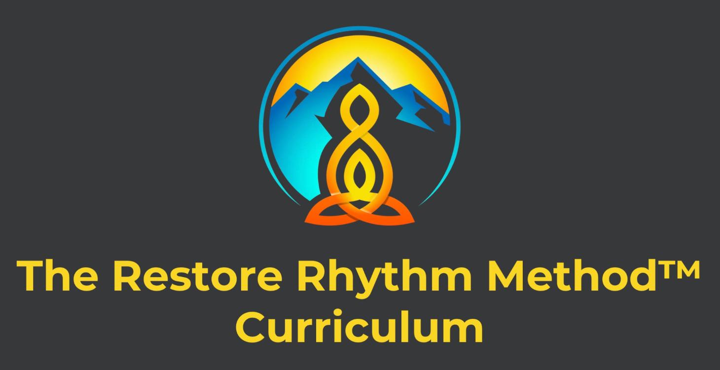 The Restore Rhythm Method™ Curriculum