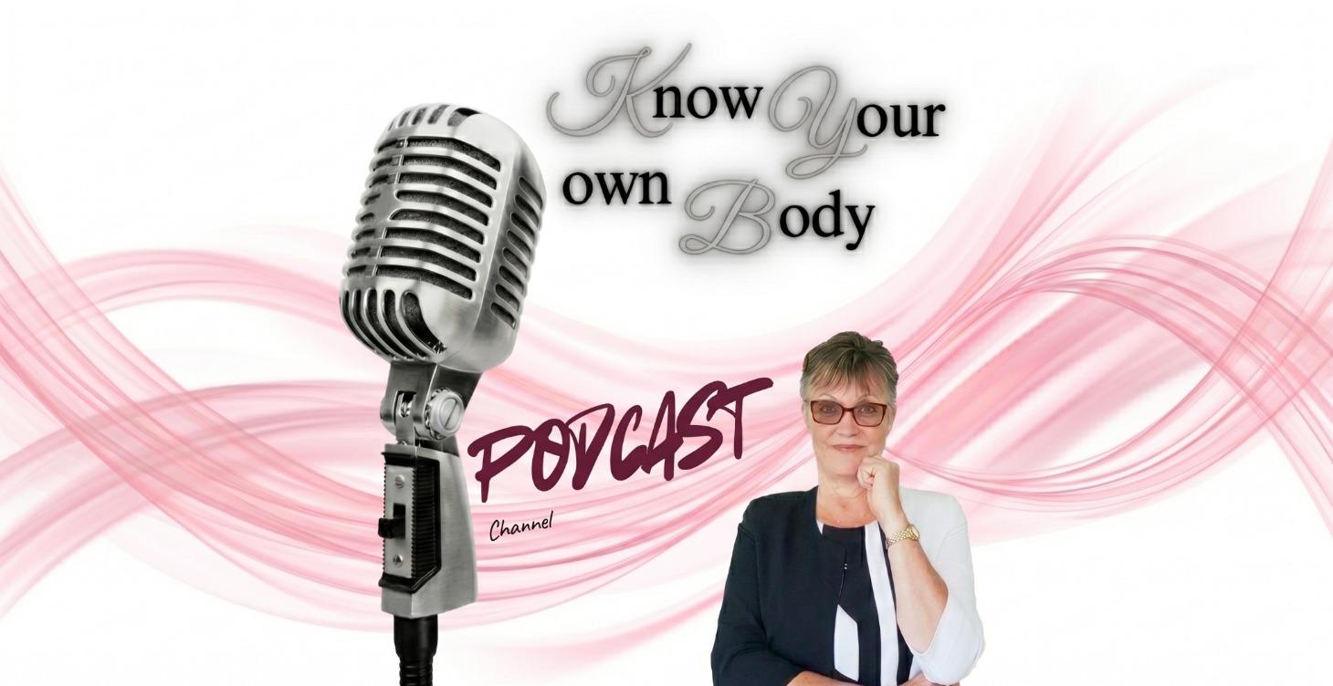 'Know Your Body' Podcast Channel