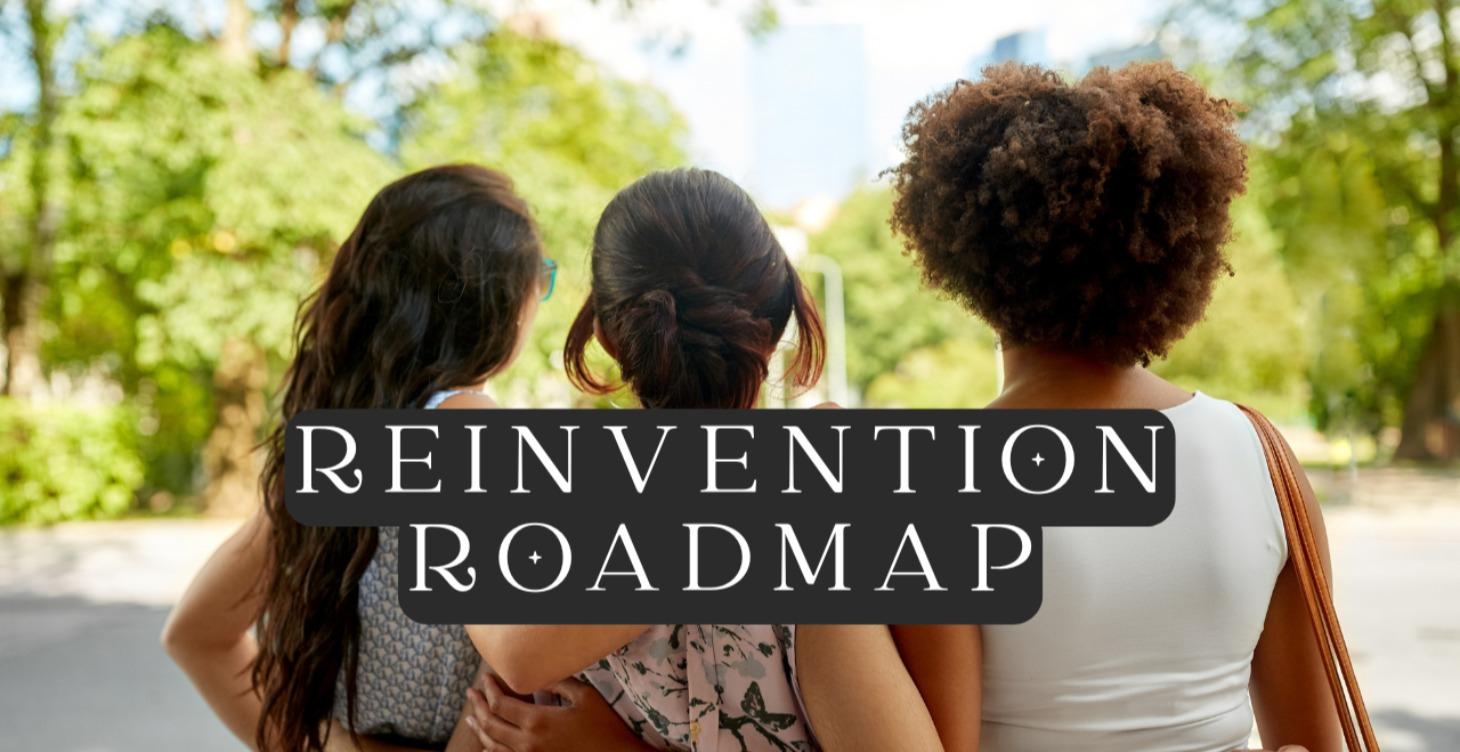 Reinvention Roadmap Part 2
