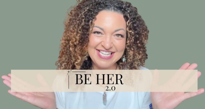 Be Her 2.0
