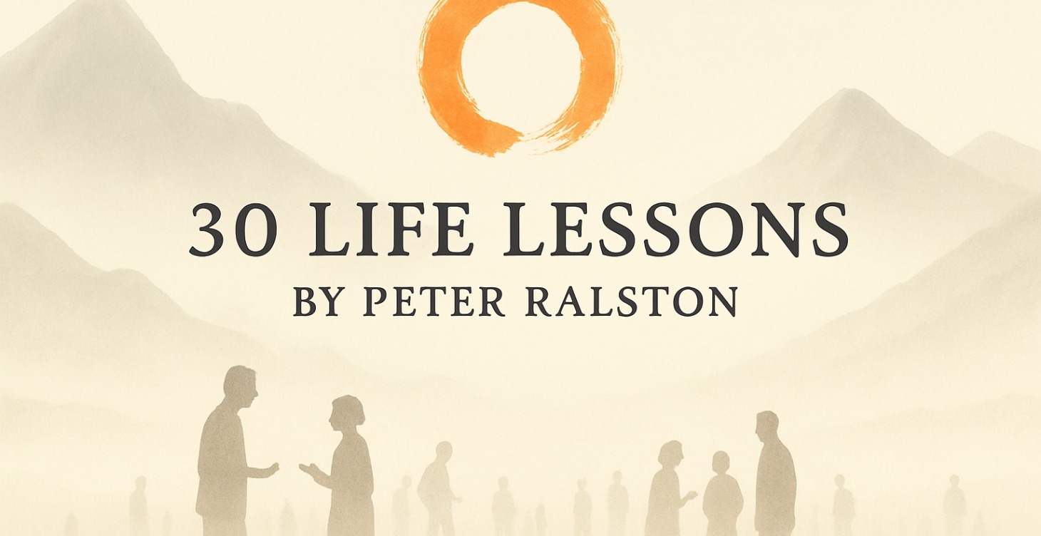 30 Life Lessons by Peter Ralston