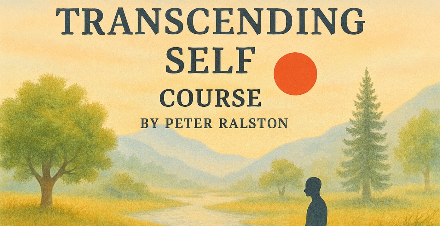 Transcending Self Course by Peter Ralston