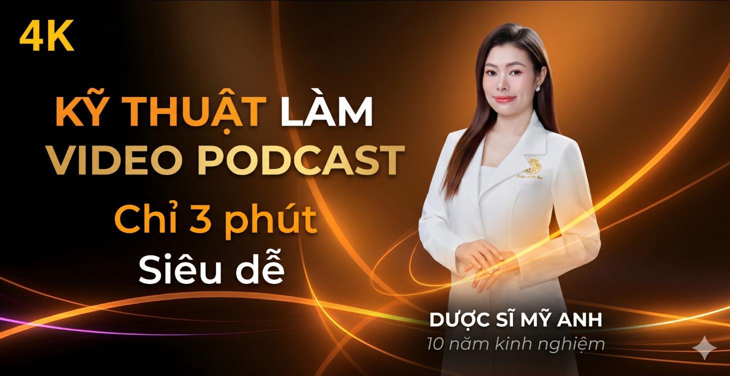 KỸ THUẬT LÀM VIDEO PODCAST SIÊU DỄ