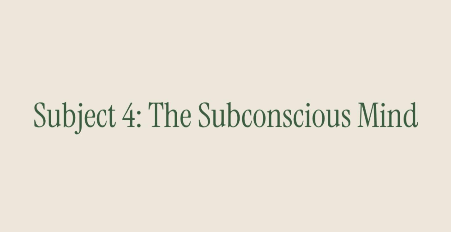 Subject 4: The Subconscious Mind