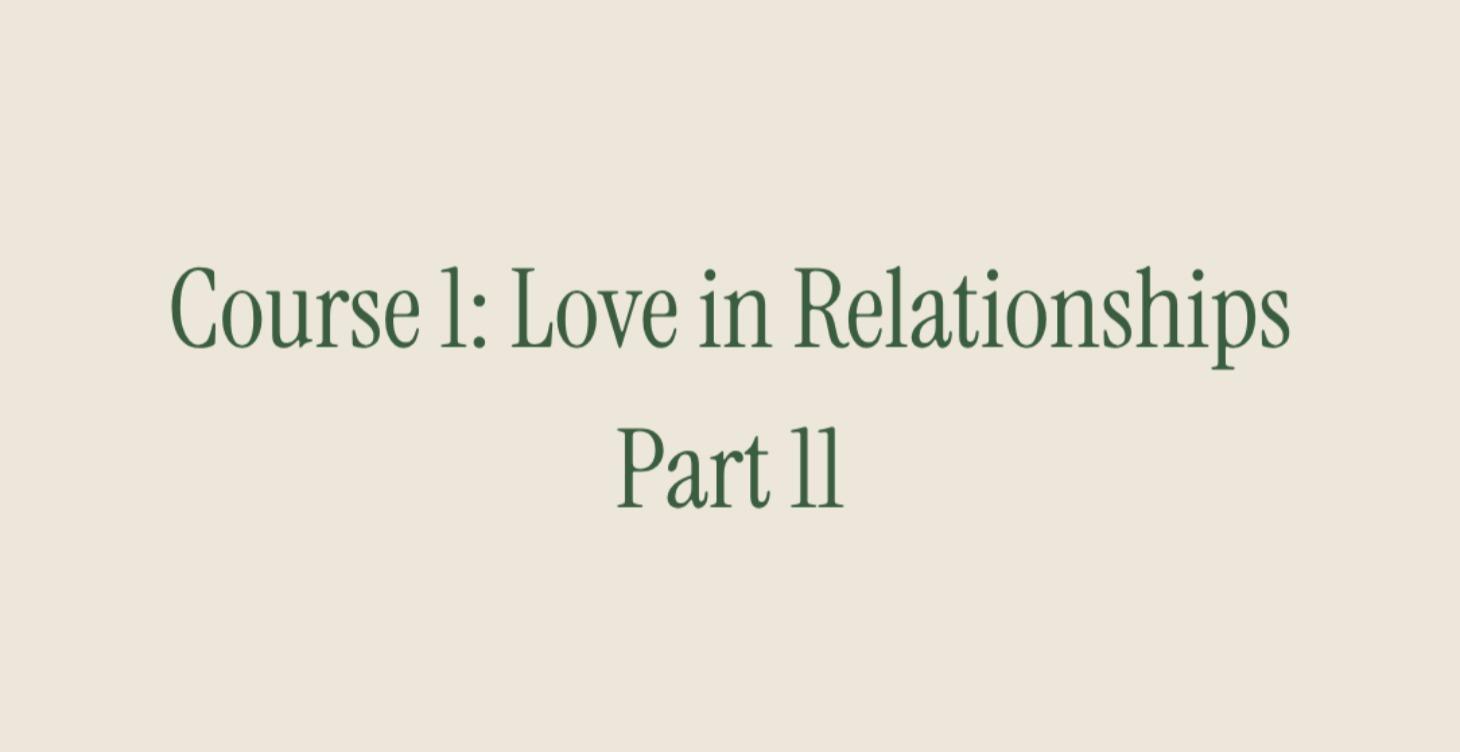 Course 1: Love in Relationships. Part 11