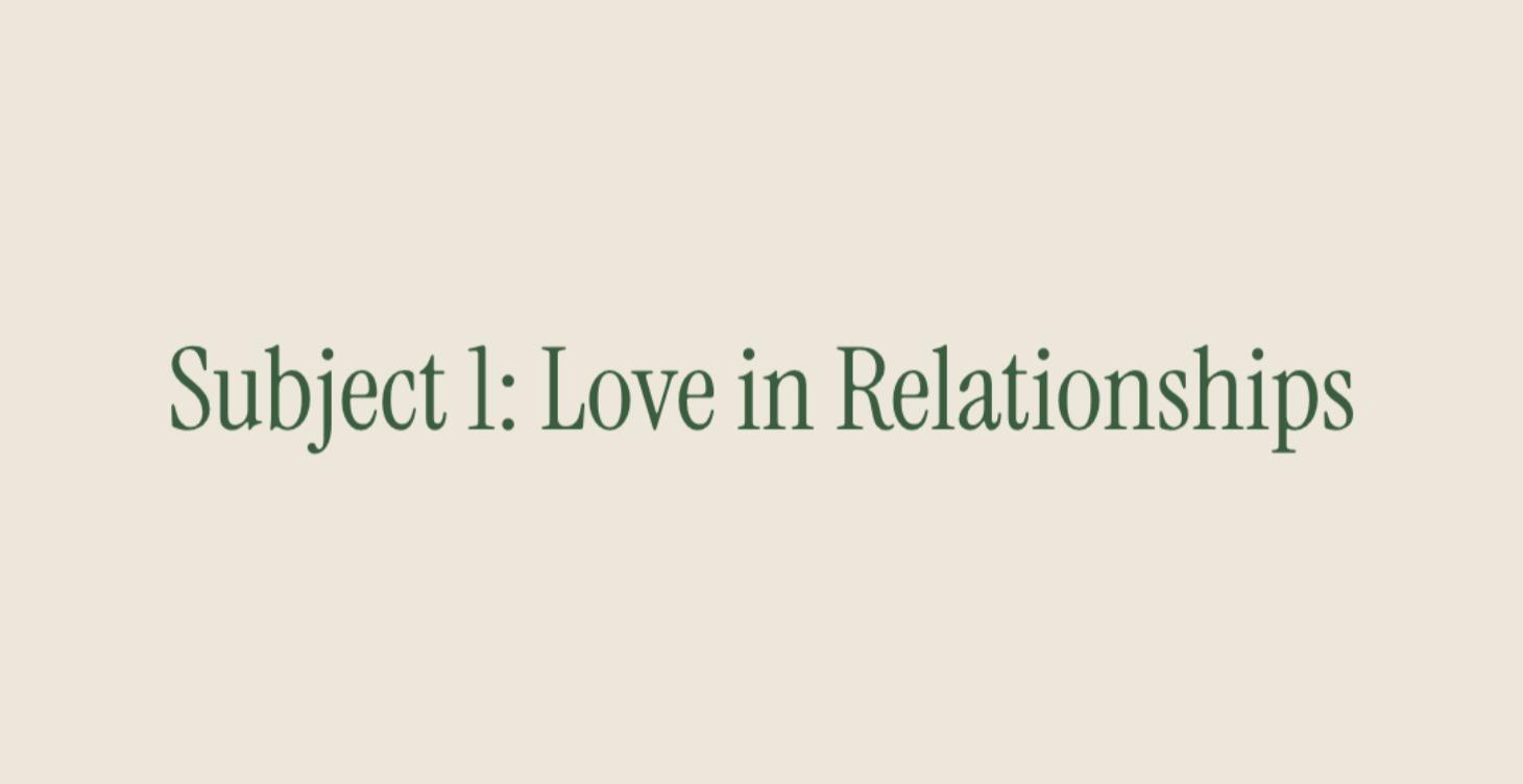 Subject 1: Love in Relationships
