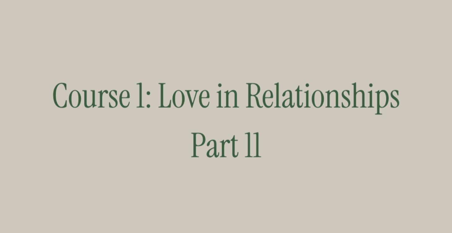 Course 1: Love in Relationships. Part 11