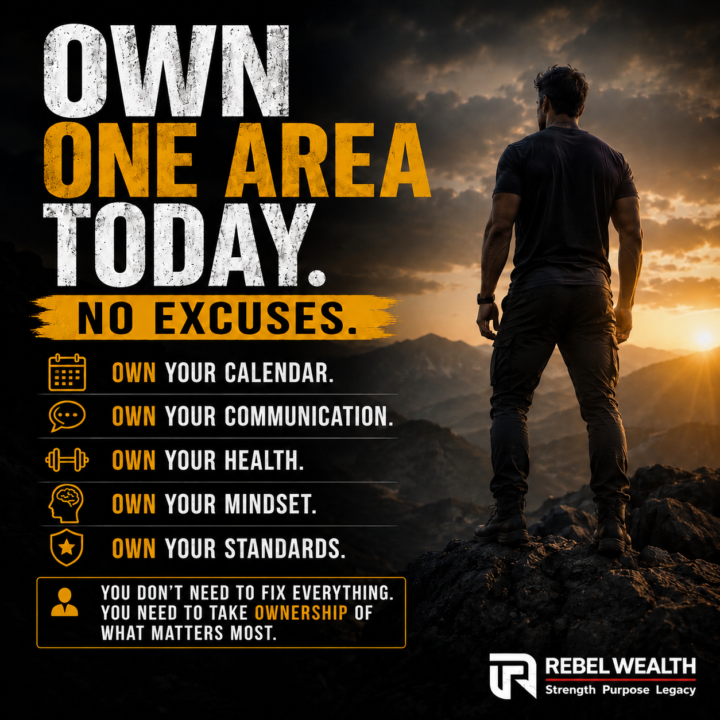 Own one area today. No excuses. 