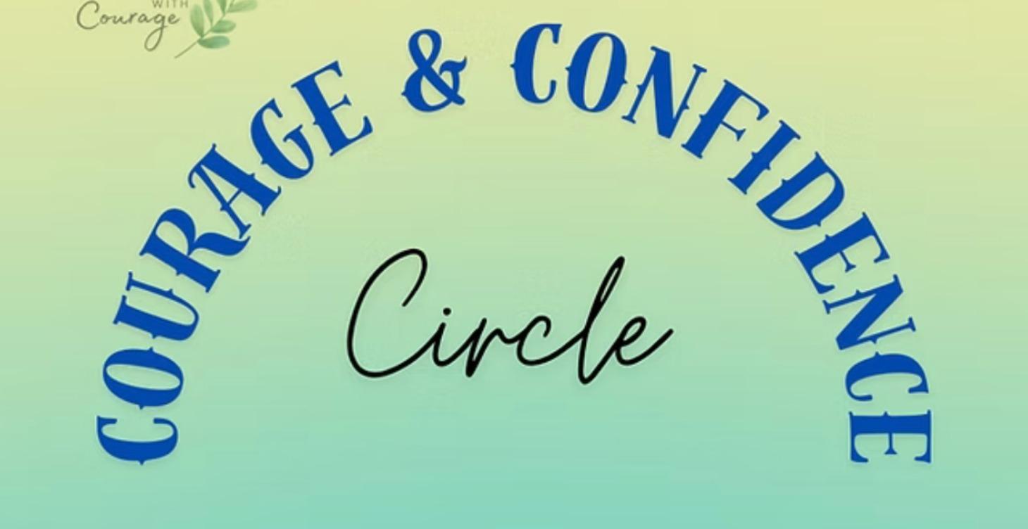 Courage & Confidence Circle