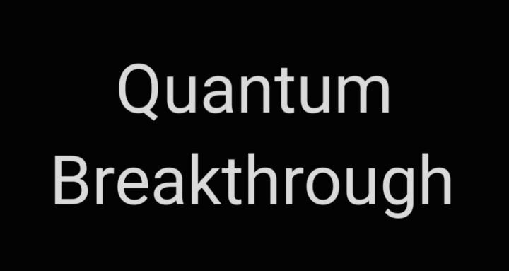 Quantum Breakthrough