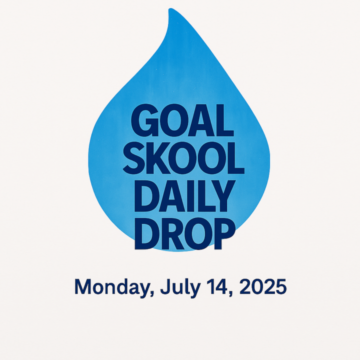 GOAL SKOOL™ DAILY DROP