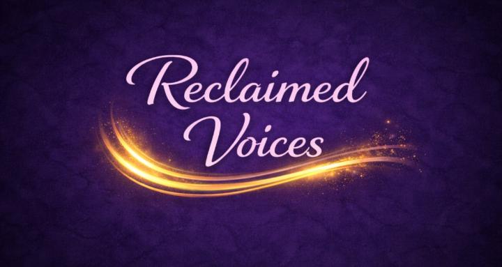 Reclaimed Voices