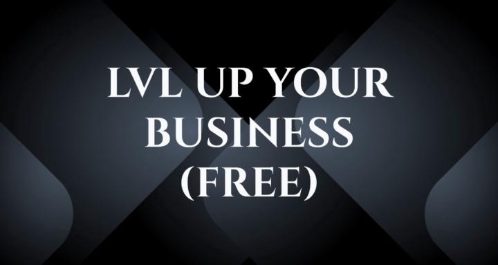 LvL Up Your Business (Free)