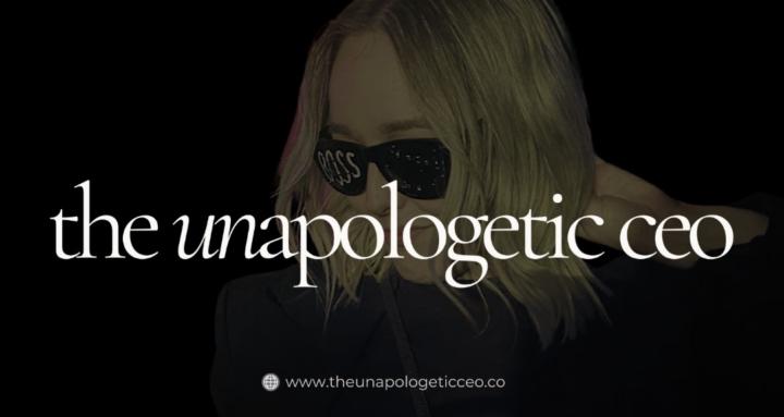 The Unapologetic CEO