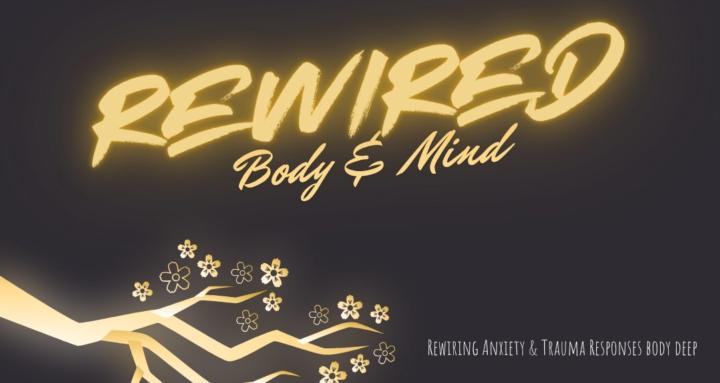 Rewired: Body & Mind