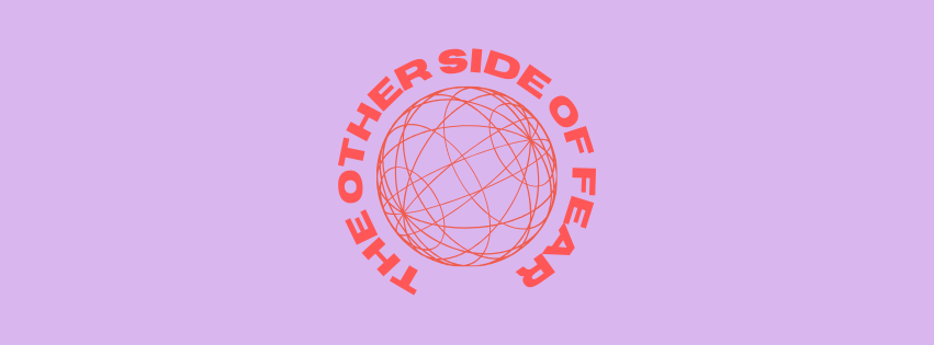 The Other Side of Fear