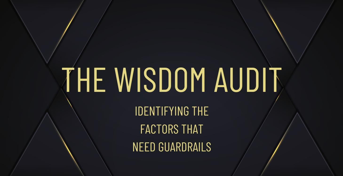 The Wisdom Audit