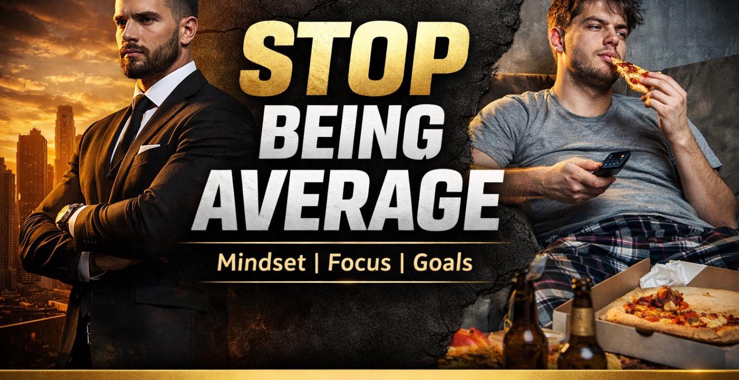 STOP BEING AVERAGE